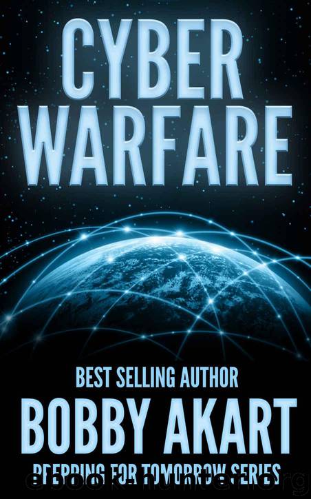 Cyber Warfare: Prepping for Tomorrow Series by Akart Bobby
