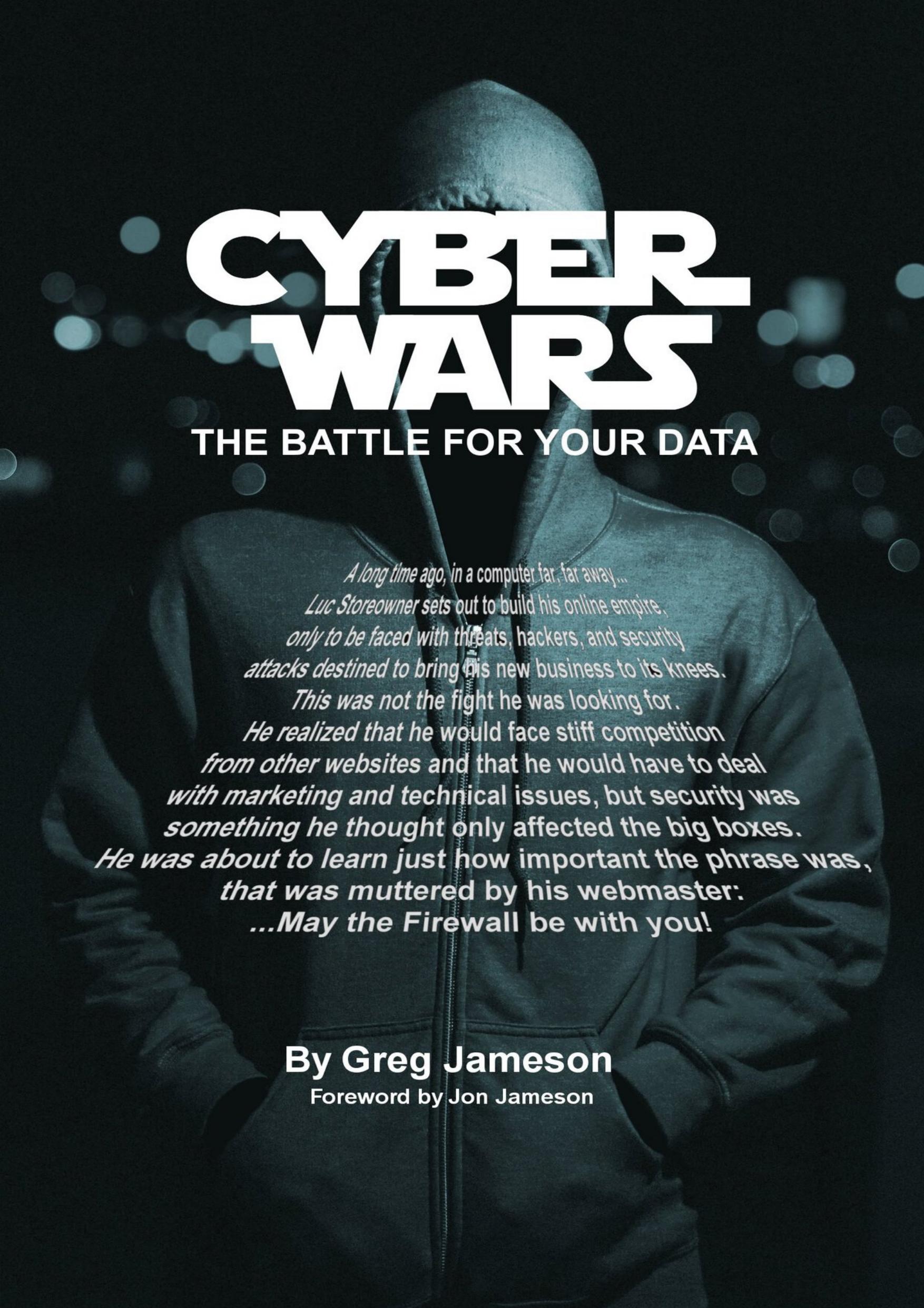 Cyber Wars: The Battle for Your Data by Jameson Greg