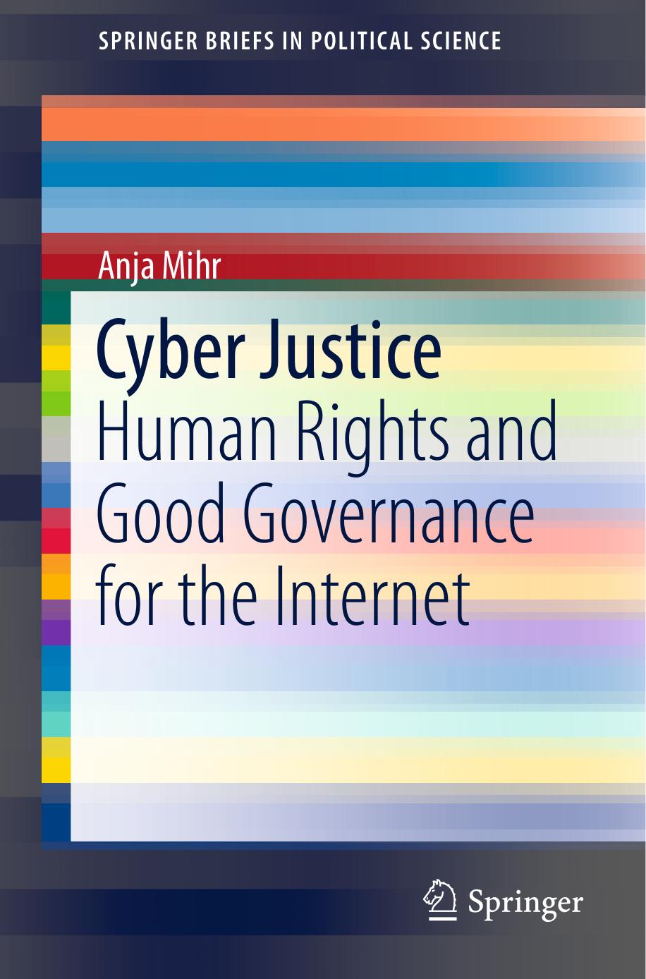 Cyber justice : human rights and good governance for the internet by Mihr Anja