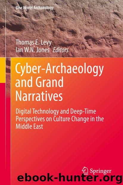 Cyber-Archaeology and Grand Narratives by Thomas E. Levy & Ian W. N. Jones