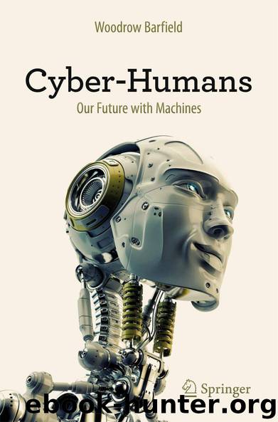 Cyber-Humans: Our Future with Machines by Woodrow Barfield