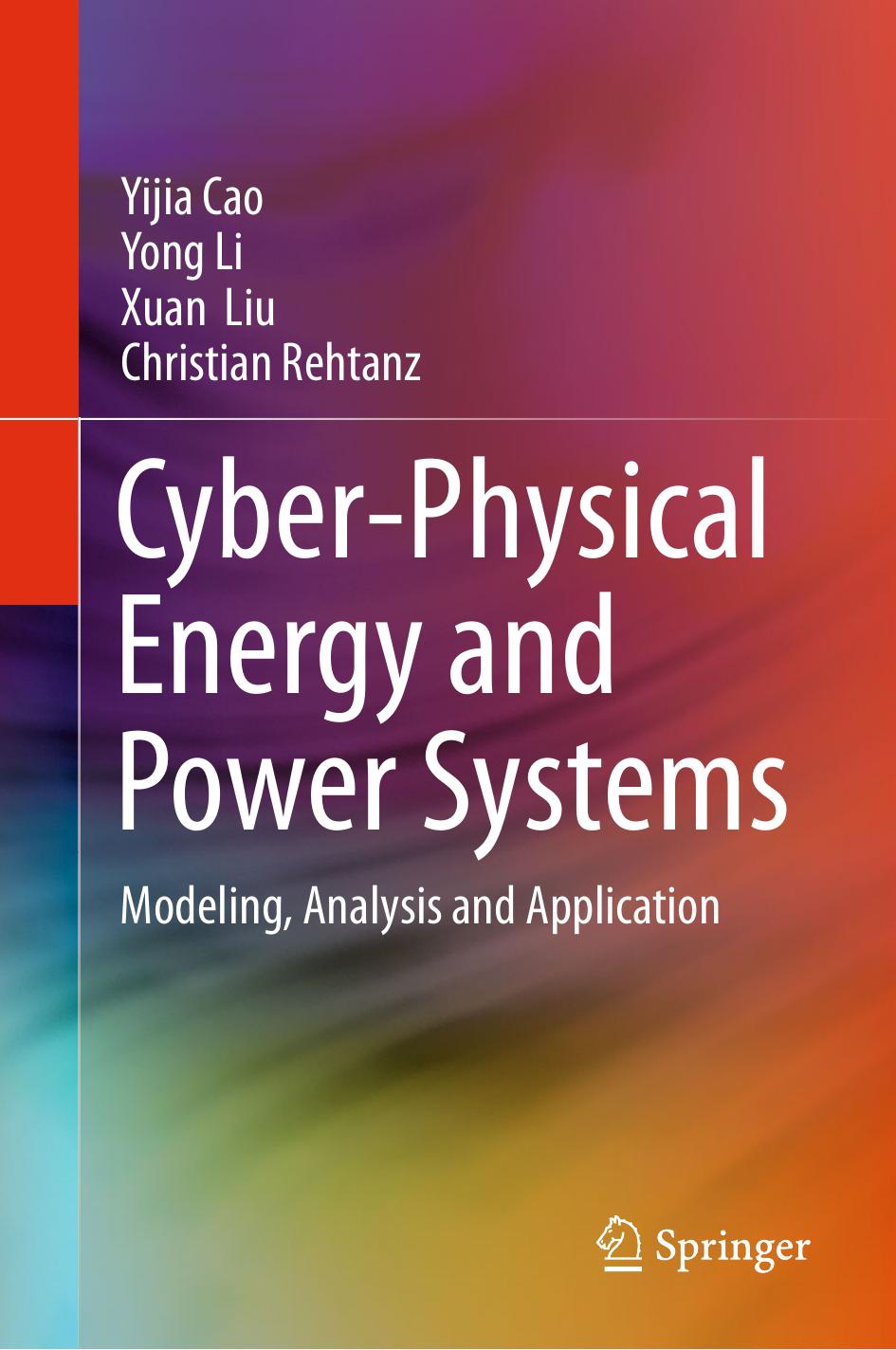 Cyber-Physical Energy and Power Systems: Modeling, Analysis and Application by Yijia Cao Yong Li Xuan Liu Christian Rehtanz