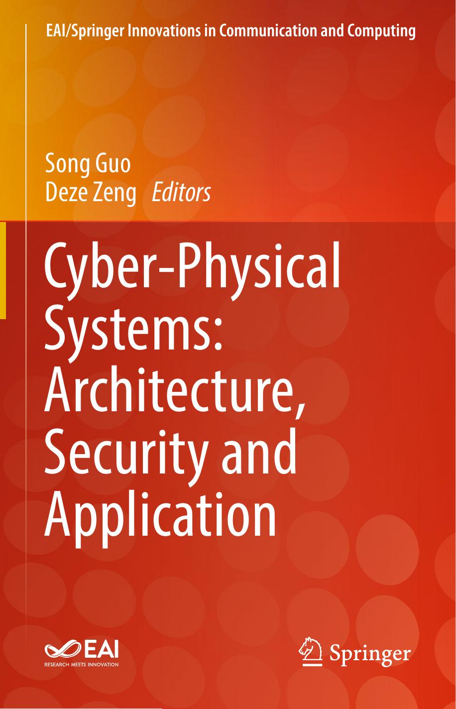 Cyber-Physical Systems: Architecture, Security and Application by Song Guo Deze Zeng