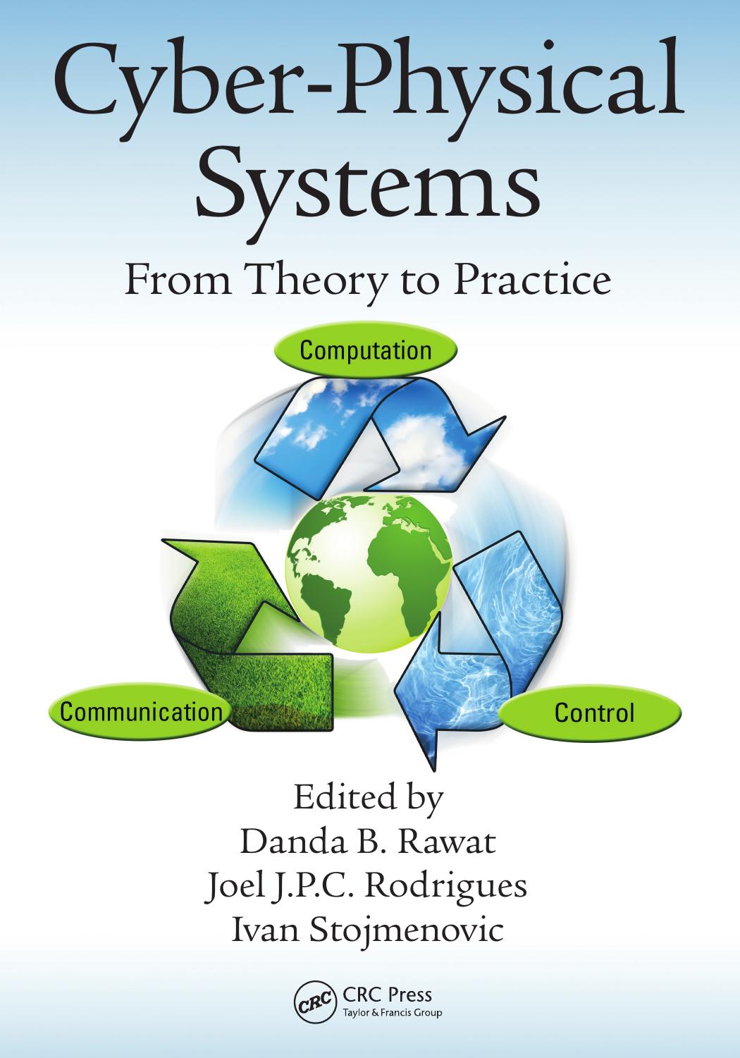 Cyber-Physical Systems: From Theory to Practice by Danda B. Rawat and Joel J.P.C. Rodrigues