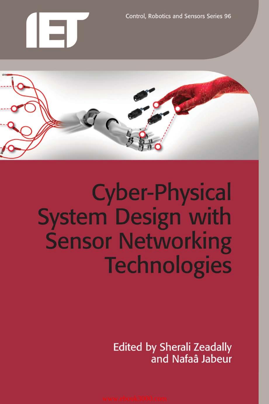 Cyber-Physical system design with sensor networking technologies by Unknow