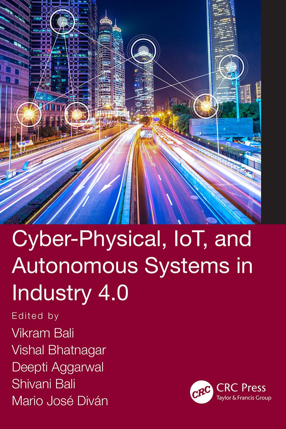 Cyber-Physical, IoT, and Autonomous Systems in Industry 4.0 by Vikram Bali Vishal Bhatnagar Deepti Aggarwal Shivani Bali Mario José Diván