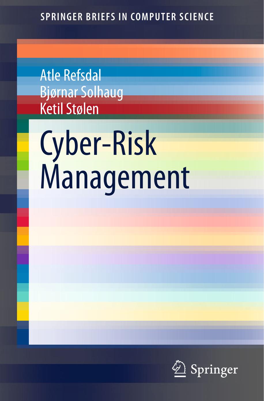 Cyber-Risk Management by Atle Refsdal Bjørnar Solhaug Ketil Stølen (auth.)