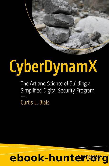 CyberDynamX  The Art and Science of Building a Simplified Digital Security Program by Curtis L. Bla by Unknown