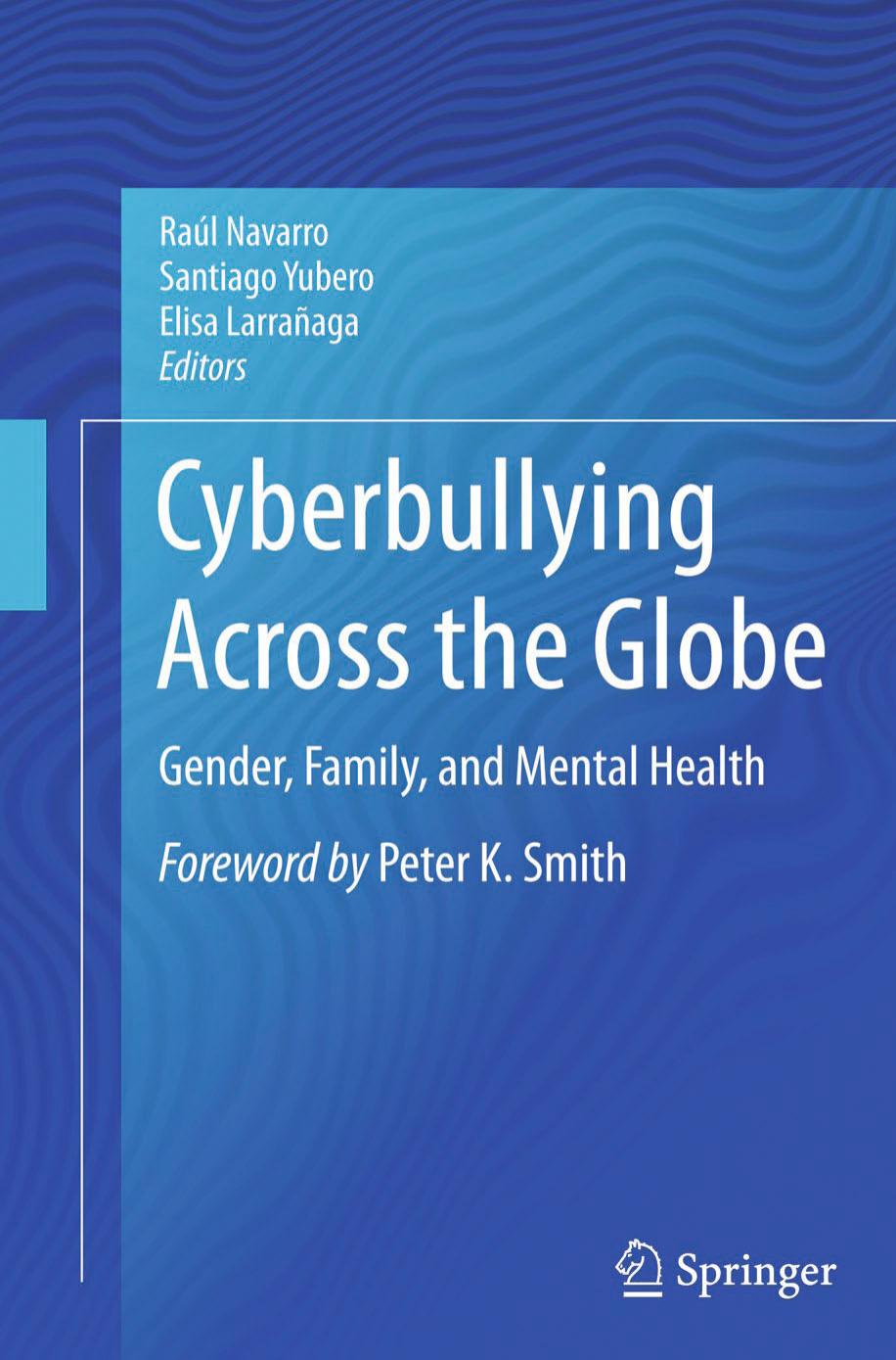 Cyberbullying Across the Globe: Gender, Family, and Mental Health by Raúl Navarro Santiago Yubero Elisa Larrañaga (eds.)