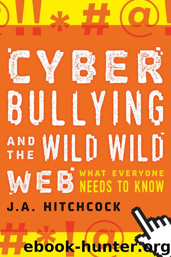 Cyberbullying and the Wild, Wild Web by J. A. Hitchcock