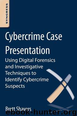 Cybercrime Case Presentation by Brett Shavers