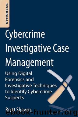Cybercrime Investigative Case Management by Brett Shavers