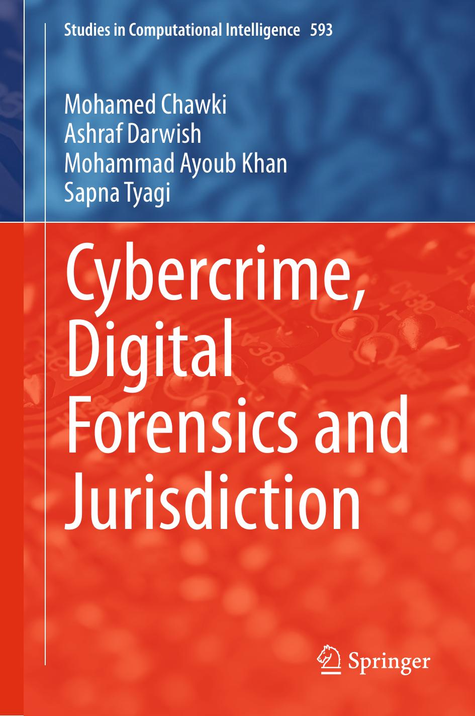 Cybercrime, Digital Forensics and Jurisdiction by Mohamed Chawki Ashraf Darwish Mohammad Ayoub Khan Sapna Tyagi (auth.)