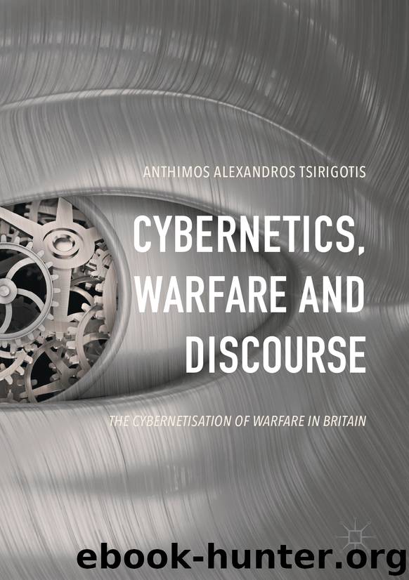 Cybernetics, Warfare and Discourse by Anthimos Alexandros Tsirigotis
