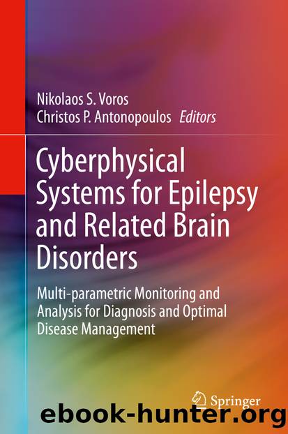 Cyberphysical Systems for Epilepsy and Related Brain Disorders by Nikolaos S. Voros & Christos P. Antonopoulos