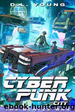 Cyberpunk City Book Three: The Blayze War by D.L. Young