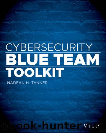 Cybersecurity Blue Team Toolkit by Nadean H. Tanner