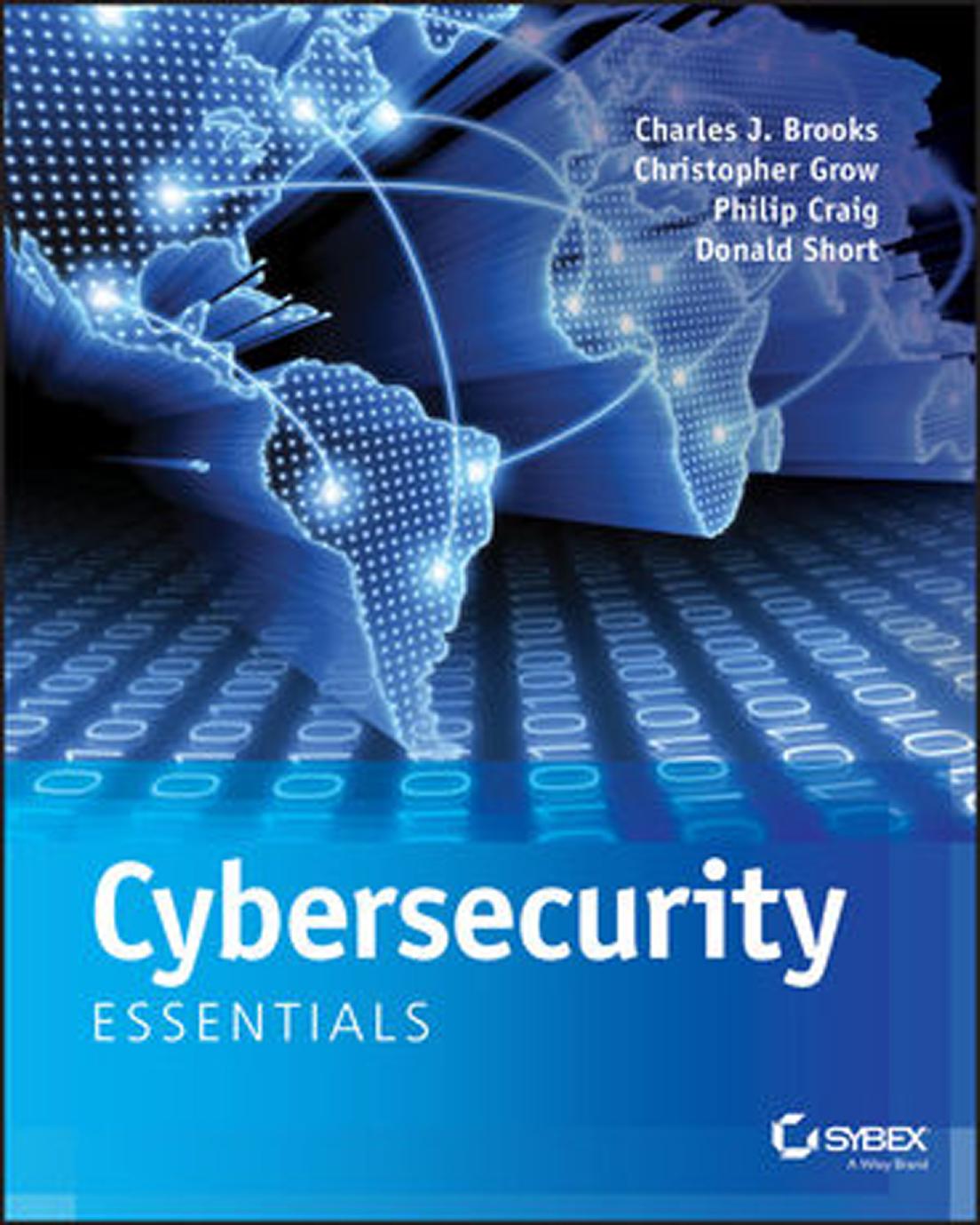 Cybersecurity Essentials by Charles J. Brooks Christopher Grow Philip Craig Donald Short