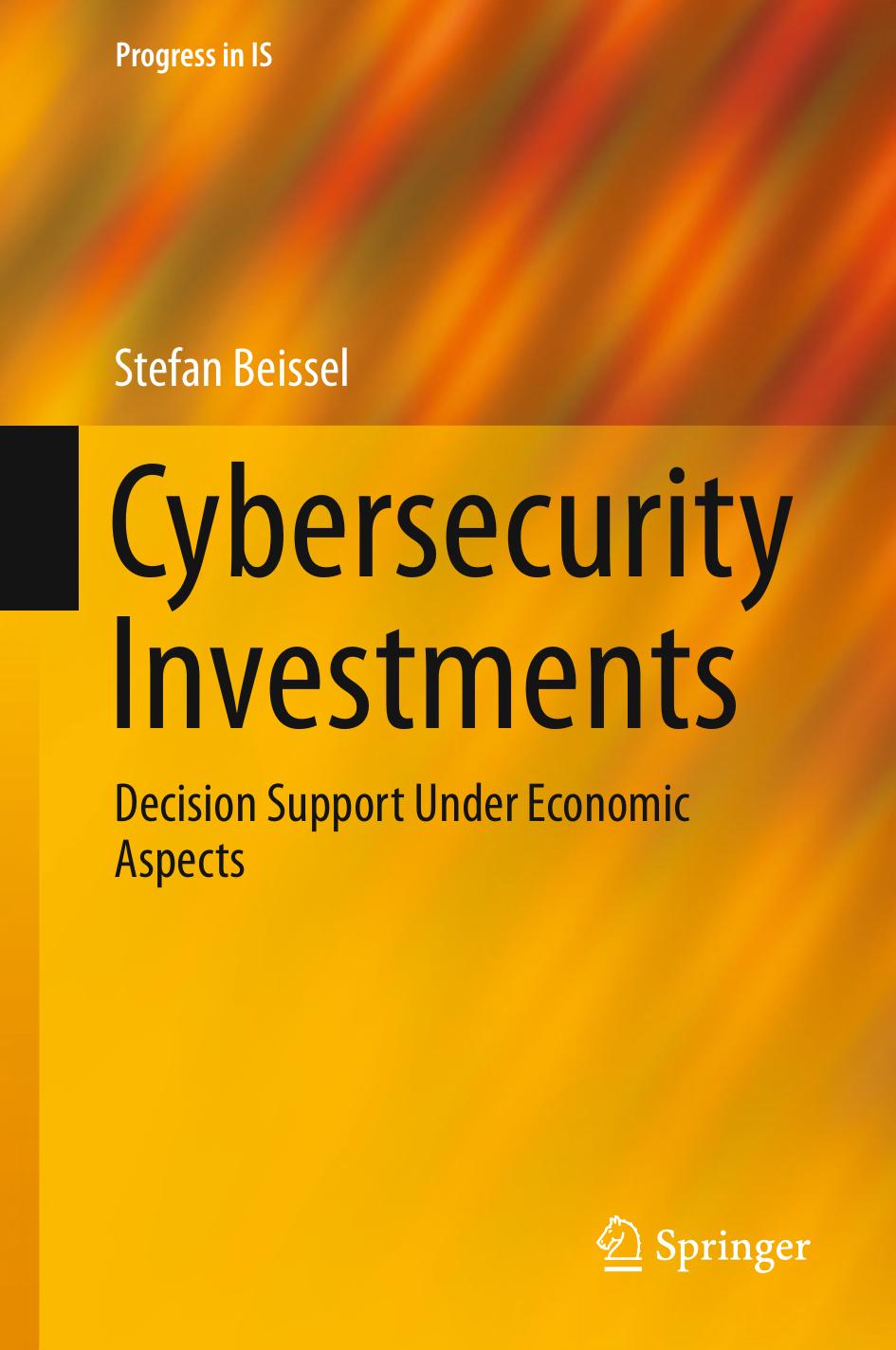 Cybersecurity Investments: Decision Support Under Economic Aspects by Stefan Beissel (auth.)