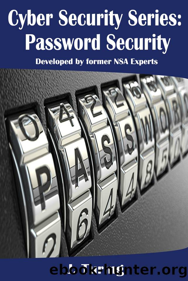 Cybersecurity Series - Password Security: Developed by Former NSA Experts by Turing J