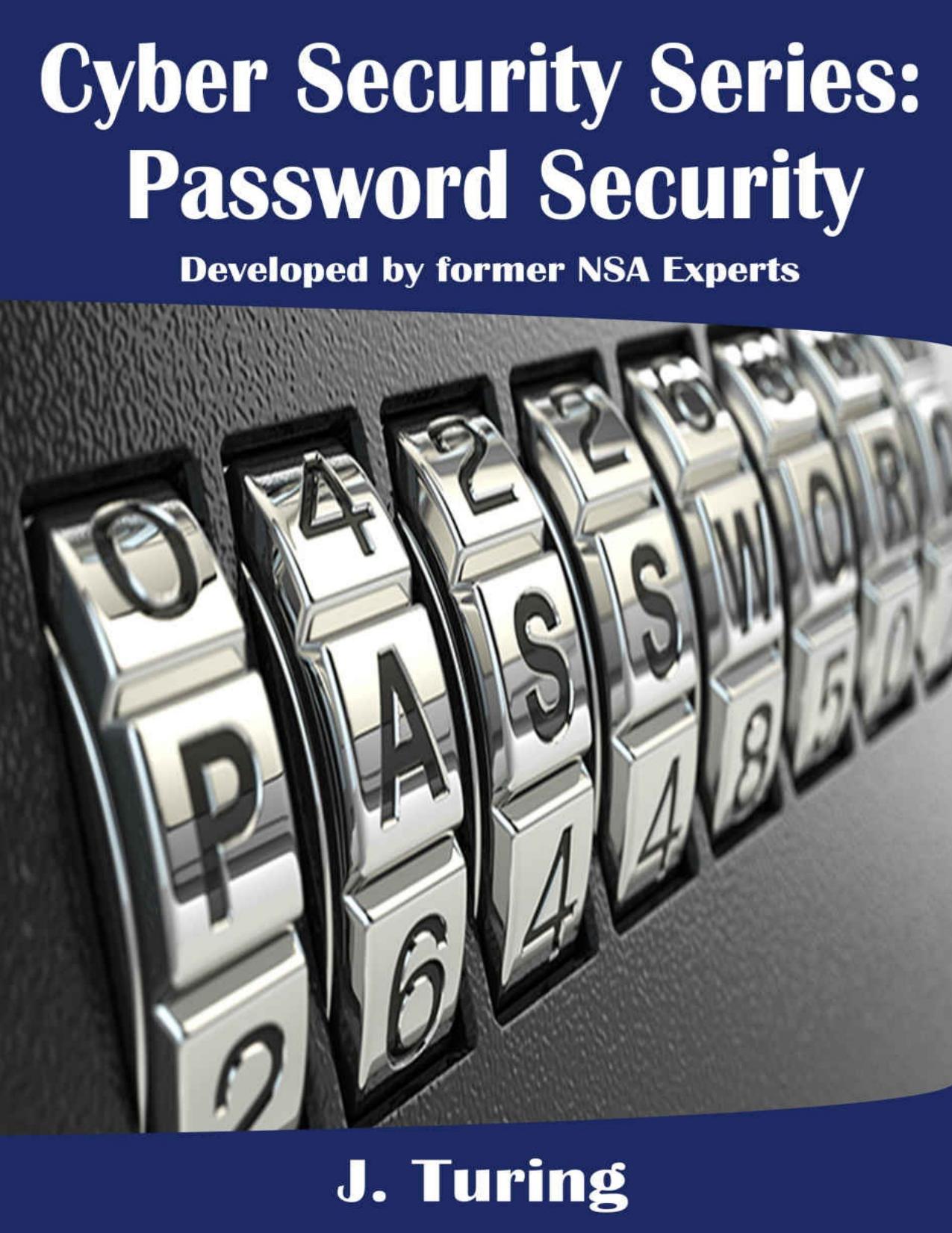 Cybersecurity Series: Password Security by J. Turing