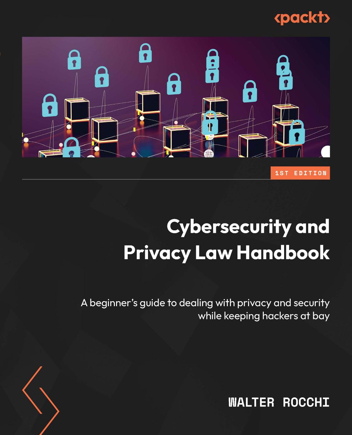 Cybersecurity and Privacy Law Handbook by Rocchi Walter;