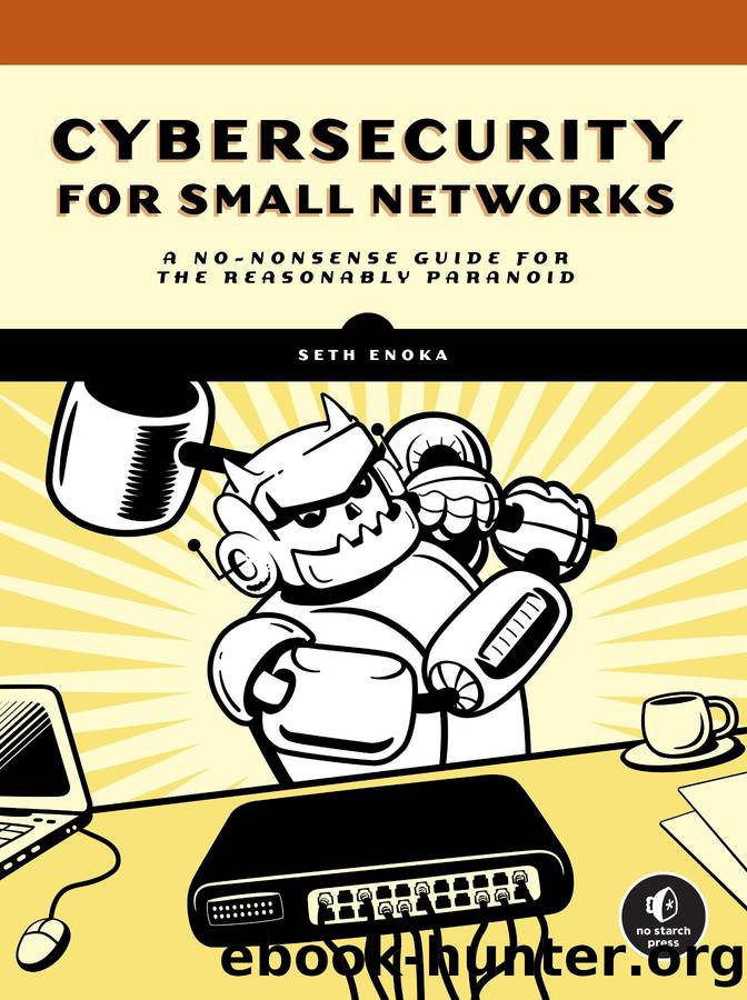 Cybersecurity for Small Networks by Seth Enoka