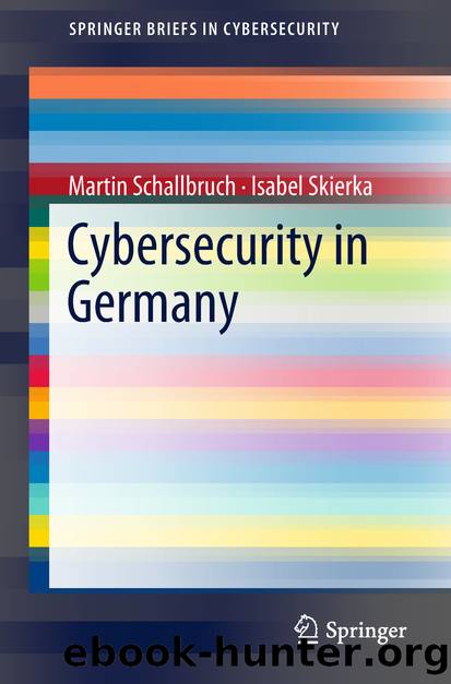 Cybersecurity in Germany by Martin Schallbruch & Isabel Skierka