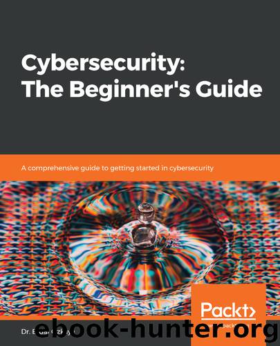 Cybersecurity: The Beginner's Guide by Erdal Ozkaya