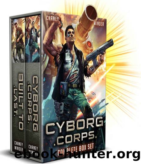 Cyborg Corps Complete Series Boxed Set by J.N. Chaney & Chris Winder
