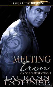 Cyborg Seduction 03 - Melting Iron by Laurann Dohner