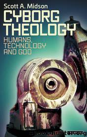 Cyborg Theology by Midson Scott A.;
