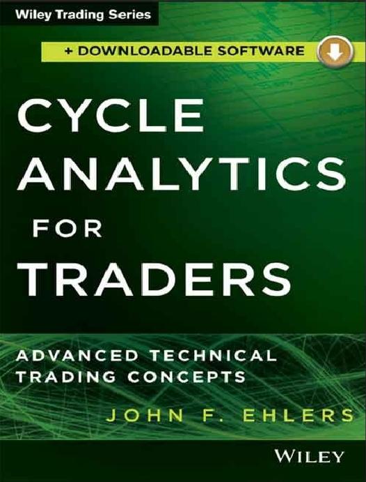 Cycle Analytics for Traders + Downloadable Software: Advanced Technical Trading Concepts (Wiley Trading) by John F. Ehlers