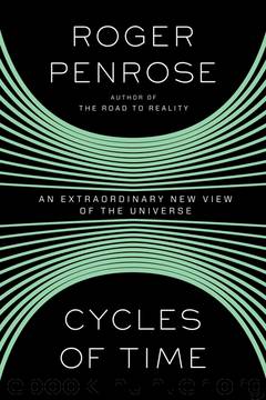 Cycles of Time by Roger Penrose