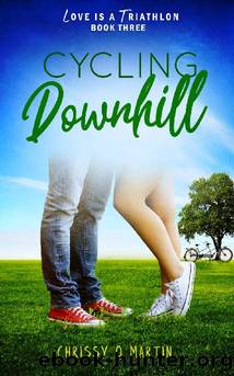 Cycling Downhill: A Sweet Young Adult Romance (Love is a Triathlon Book 3) by Chrissy Q Martin