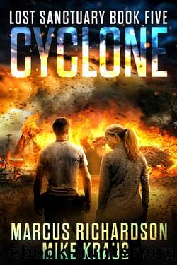 Cyclone - Lost Sanctuary Book 5: A Thrilling Post-Apocalyptic Survival Series by Marcus Richardson & Mike Kraus
