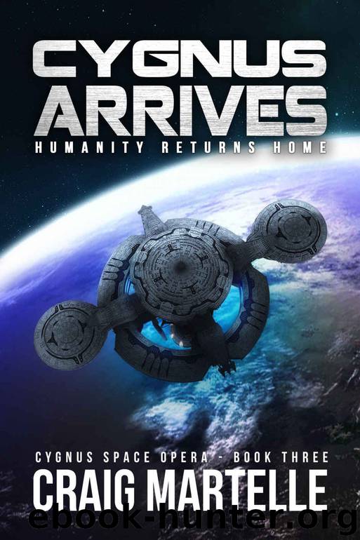 Cygnus Arrives: Humanity Returns Home (Cygnus Space Opera Book 3) by Craig Martelle