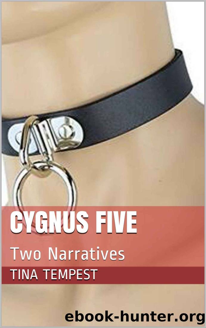 Cygnus Five: Two Narratives by Tina Tempest