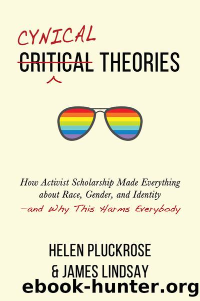 Cynical Theories by Helen Pluckrose;James A. Lindsay;