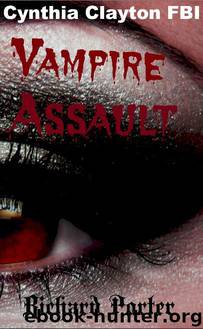 Cynthia Clayton FBI Special Agent 2: Vampire Assault: FBI Special Agent, Vampire Girls, Vampire Awakenings by Richard Porter
