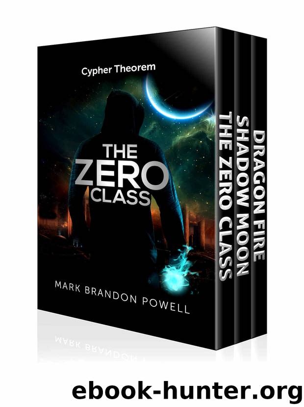 Cypher Theorem Series Box Set: Books 1-3, The Zero Class, Shadow Moon, Dragon Fire: A Science Fiction Fantasy by Mark Brandon Powell
