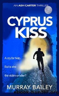 Cyprus Kiss (Ash Carter Near East Crime-Thriller Book 1) by Murray Bailey