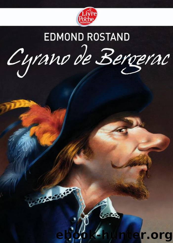 Cyrano de Bergerac - Texte intégral by Edmond Rostand