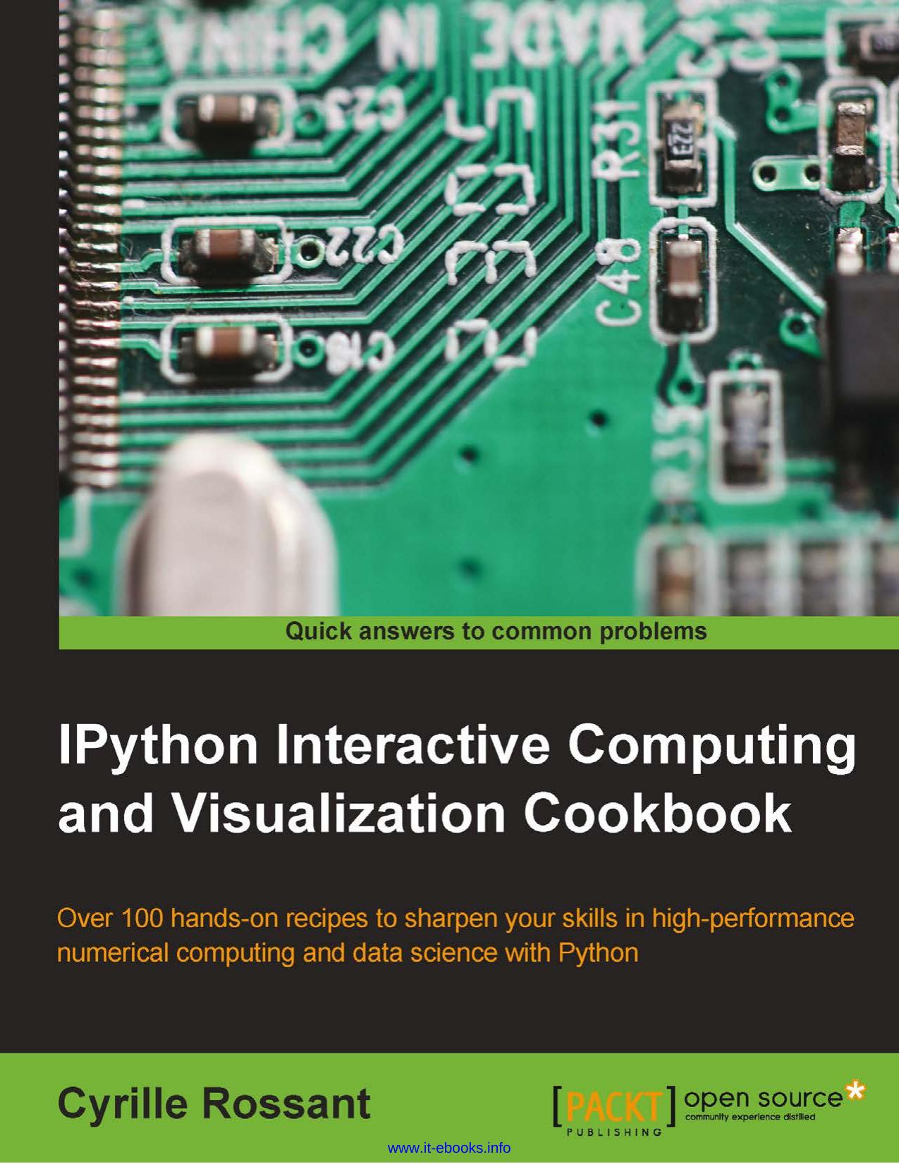 Cyrille Rossant IPython Interactive Computing and Visualization Cookbook Over 100 hands-on recipes to sharpen your skills in high-performance numerical computing and data science with Python by Unknown
