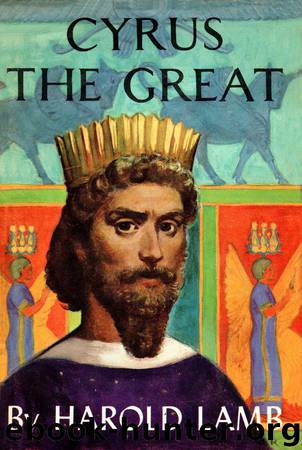 Cyrus the Great by Harold Lamb