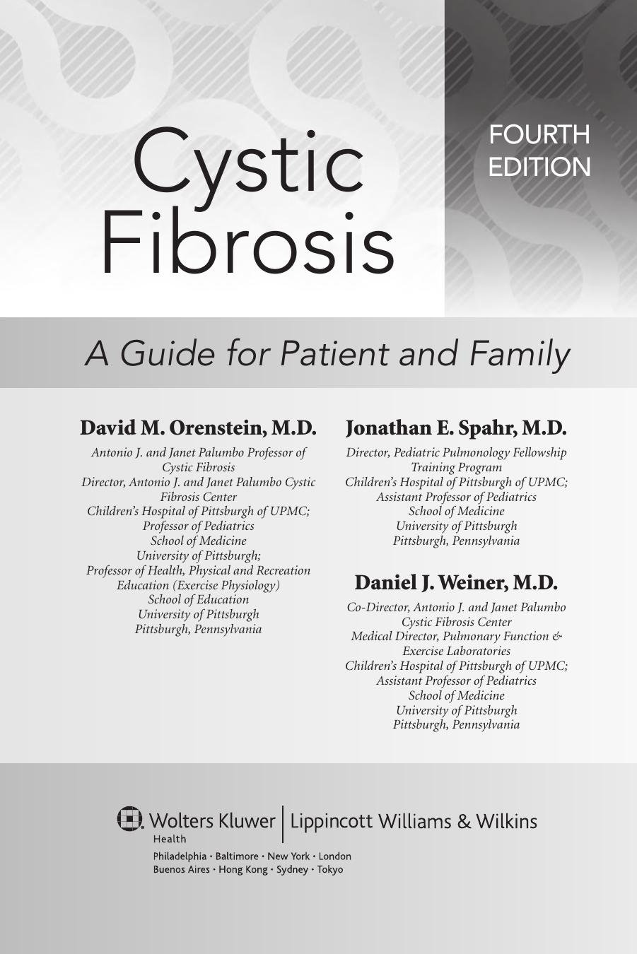 Cystic Fibrosis: A Guide for Patient and Family by David M. Orenstein MD Jonathan E. Spahr MD Daniel J. Weiner MD