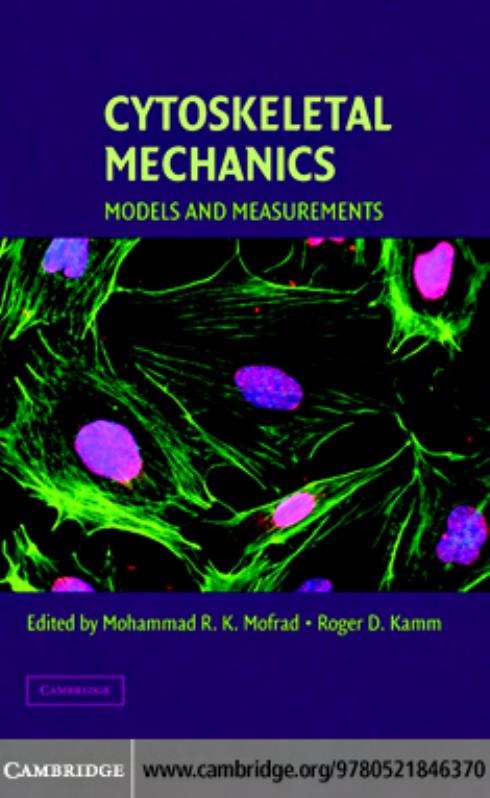 Cytoskeletal Mechanics: MODELS AND MEASUREMENTS by MOHAMMAD R. K. MOFRAD and ROGER D. KAMM (edt)