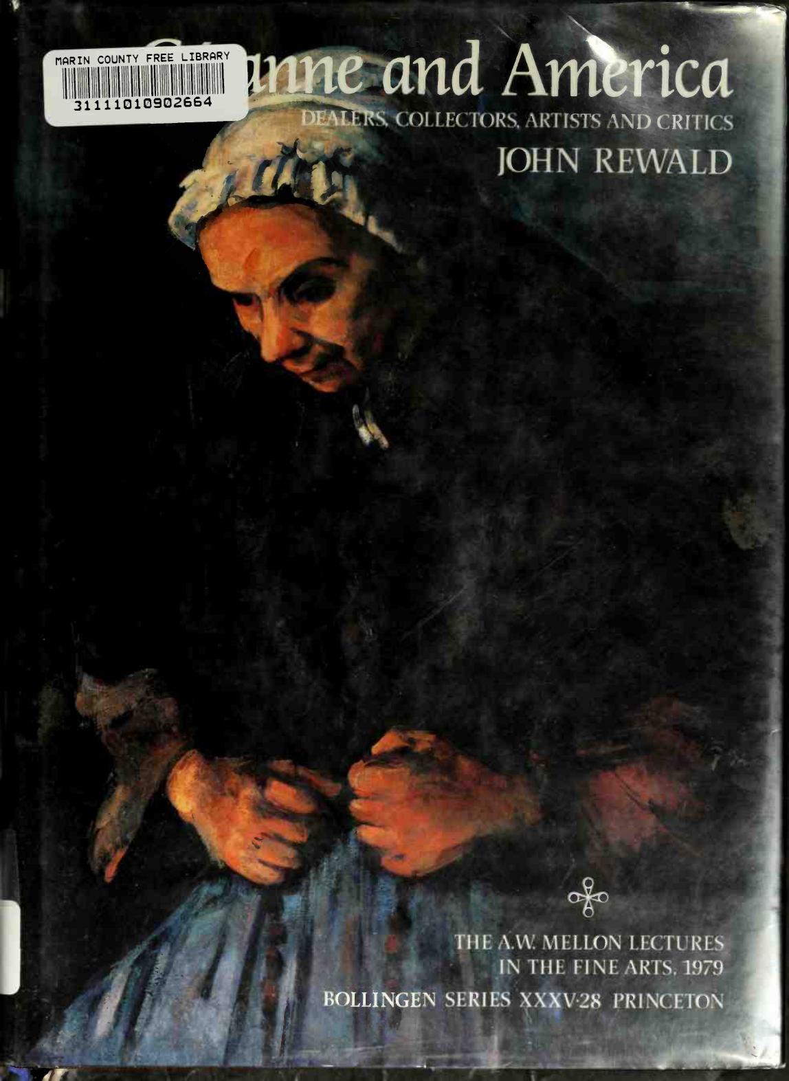 Czanne and America : dealers, collectors, artists and critics 1891-1921 by Rewald John 1912-1994