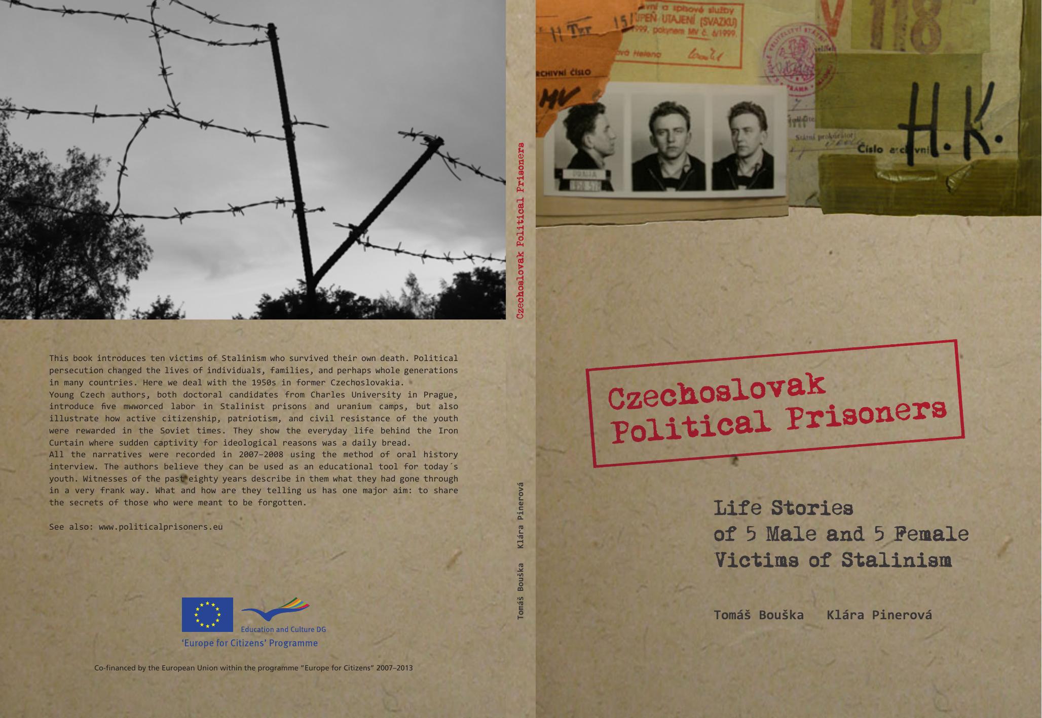 Czechoslovak Political Prisoners : Life Stories of 5 Male and 5 Female Victims of Stalinism by Tomas Bouska Klara Pinerova (translated to English by Kamila Novakova and Justin A. Osswald)