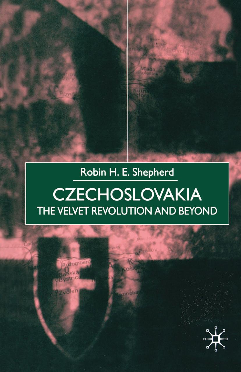 Czechoslovakia: The Velvet Revolution and Beyond by Unknow